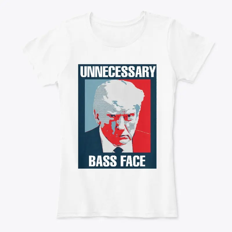 UNNECESSARY BASS FACE 3.0